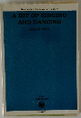 A BIT OF SINGING AND DANCING