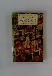 THE RISE AND FALL OF THE HOUSE OF MEDICI