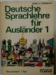 Deutsche Sprachlehre fur Auslander Grundstufe Teil 1