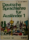 Deutsche Sprachlehre fur Auslander Grundstufe Teil 1