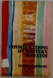 CONSIDERATIONS ON WESTERN MARXISM