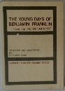 THE YOUNG DAYS OF BENJAMIN FRANKLIN