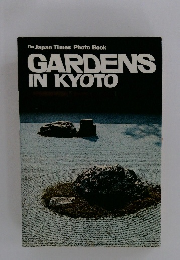 The Japan Times Photo Book GARDENS IN KYOTO