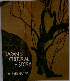 JAPAN'S　CULTURAL　HISTORY　A PERSPECTIVE