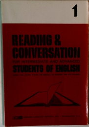 READING & CONVERSATION FOR INTERMEDIATE AND ADVANCED STUDENTS OF ENGLISH　1