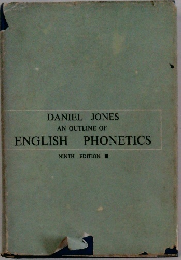 DANIEL JONES AN OUTLINE OF ENGLISH PHONETICS　NINTH EDITION　