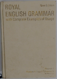 ROYAL ENGLISH GRAMMAR with Complete Examples of Usage