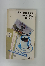 Siegfried Lenz: Das Vorbild Roman
