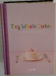 Tiny Whole Cakes
