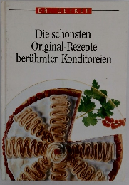 Die schonsten Original-Rezepte beruhmter Konditoreien