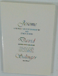 A PERFECT DAY FOR BANANAFISH AND OTHER STORIES