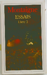 Montaigne ESSAIS Livre 3