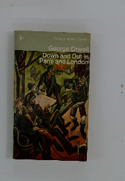 George Orwell Down and Out in Paris and London