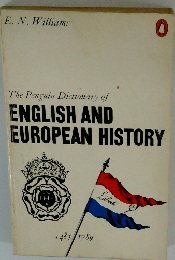 The Penguin Dictionary of ENGLISH AND EUROPEAN HISTORY