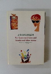 For Esme with Love and Squalor and Other Stories