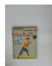 Play Ball! A First Book About Baseball