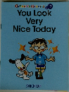 You Look Very Nice Today