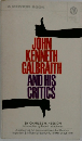 JOHN KENNETH GALBRAITH AND HIS CRITICS