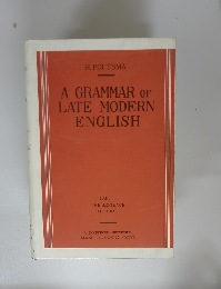 A GRAMMAR OF LATE MODERN ENGLISH　PART I