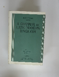 A GRAMMAR OF LATE MODERN ENGLISH　PART I
