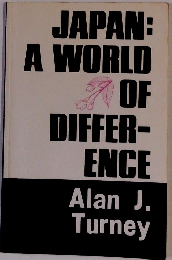 JAPAN: A WORLD OF DIFFERENCE