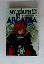 MY YOUTH　 IN ARCADIA