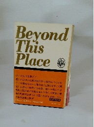 Beyond This Place