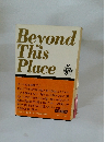 Beyond This Place