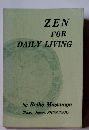 ZEN FOR DAILY LIVING