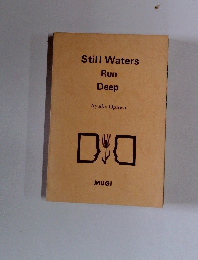 Still Waters Run Deep