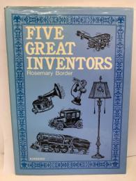FIVE  GREAT  INVENTORS　 発明に生きた巨人たち