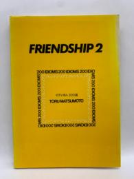FRIENDSHIP 2　
イディオム 200選　
カセットテープ用テキスト