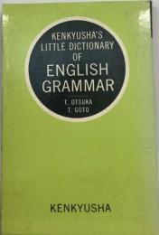 KENKYUSHA'S LITTLE DICTIONARY OF ENGLISH GRAMMAR