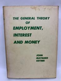 THE GENERAL THEORY
OF
EMPLOYMENT,
INTEREST
AND MONEY