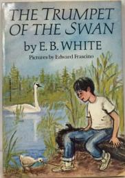THE TRUMPET OF THE SWAN by E. B. WHITE