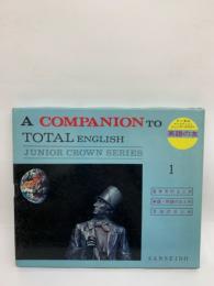 A COMPANION TO TOTAL ENGLISH JUNIOR CROWN SERIES 1