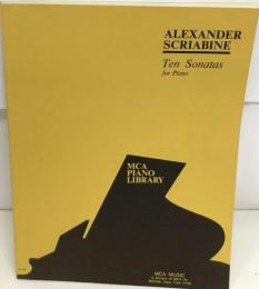 ALEXANDER SCRIABINE Ten Sonatas for Piano