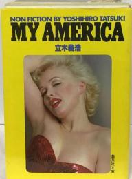 MY AMERICA「マイ アメリカ」日本版PLAYBOY 特別編集 NON FICTION BY YOSHIHIRO TATSUKI