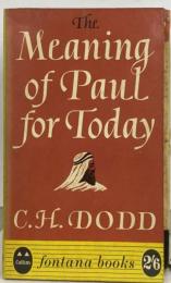 THE MEANING OF PAUL FOR TODAY