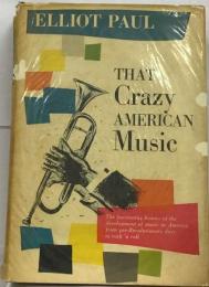 That Crazy Music: The Story of North American Jazz