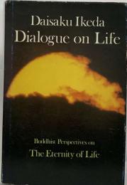 Daisaku Ikeda  Dialogue  on Life