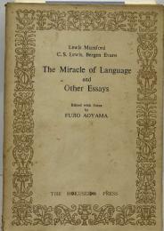 The Miracle of Language  and　Other Essays