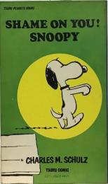 SHAME ON YOU!  SNOOPY