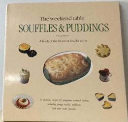 The Weekend table SOUFFLES & PUDDINGS
