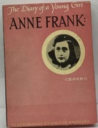 The Diary of a Young Girl  ANNE FRANK:　AN EXTRAORDINARY DOCUMENT OF ADOLE