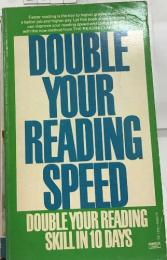 DOUBLE  YOUR  READING  SPEED  DOUBLE YOUR READING  SKILL IN 10 DAYS