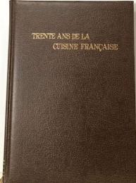 TRENTE ANS DE LA  CUISINE FRANC