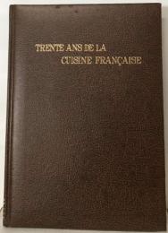 TRENTE ANS DE LA  CUISINE FRANCAISE