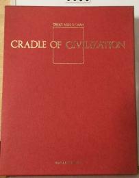 GREAT AGES OF MAN  CRADLE OF CIVILIZATION