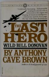 LAST　HERO　WILD BILL DONOVAN BY ANTHONY CAVE BROWN